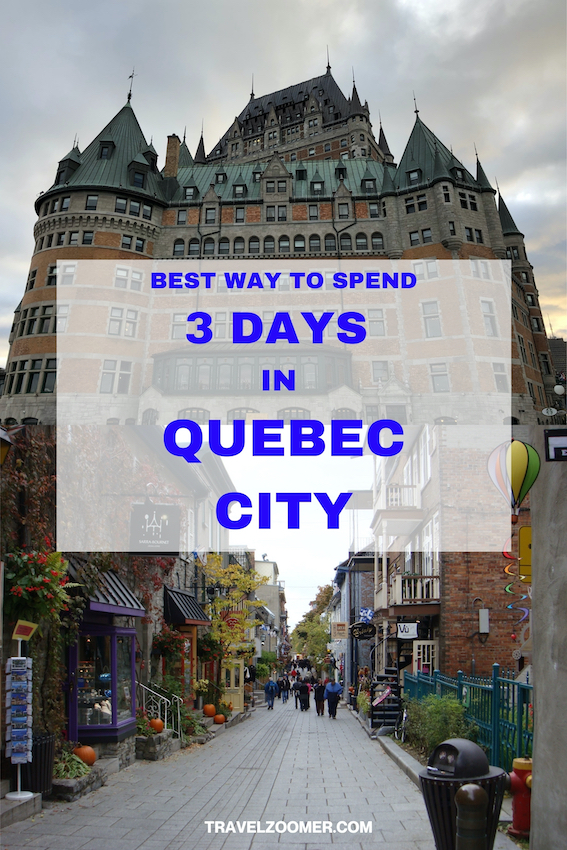 Best Way to Spend 3 Days in Quebec City